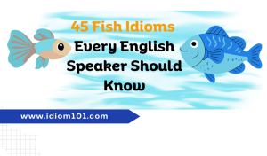 45 Fish Idioms Every English Speaker Should Know