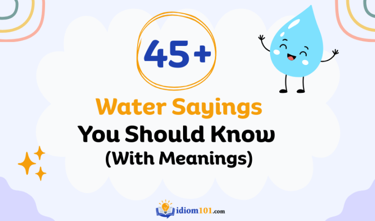 45+ Water Sayings You Should Know (With Meanings)
