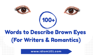 100+ Words to Describe Brown Eyes (For Writers & Romantics)