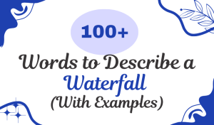 100+ Words to Describe a Waterfall (With Examples)