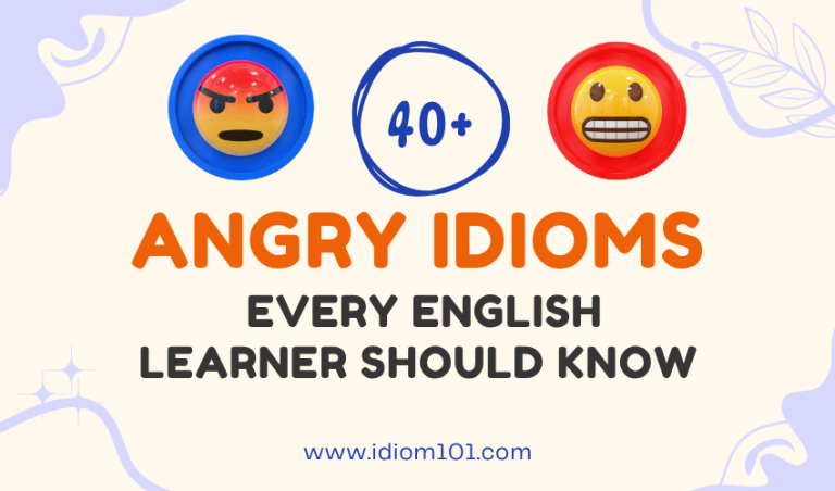 40+ Angry Idioms Every English Learner Should Know