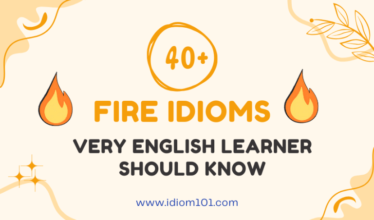 40+ Fire Idioms Every English Learner Should Know