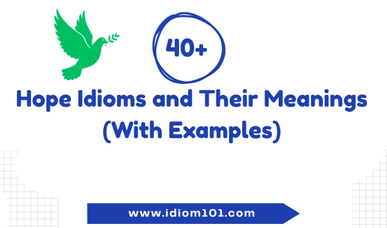40+ Hope Idioms and Their Meanings (With Examples)