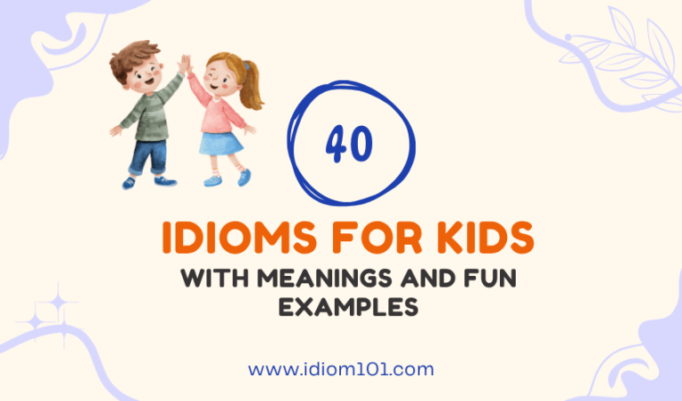 40 Idioms for Kids With Meanings and Fun Examples