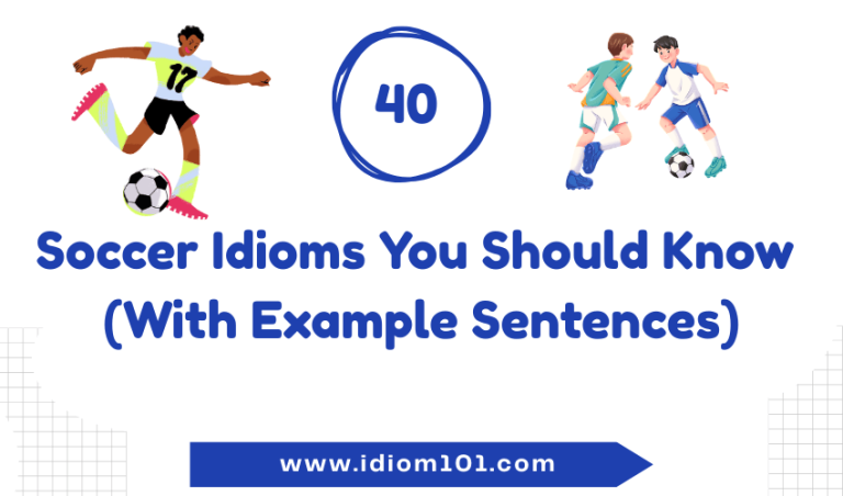 40 Soccer Idioms You Should Know (With Example Sentences)