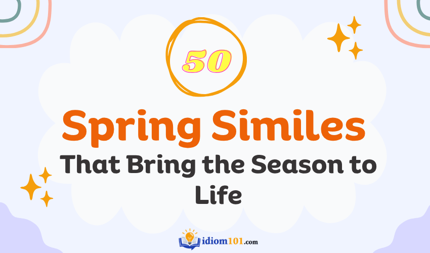 50 Spring Similes That Bring the Season to Life
