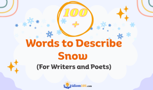 100+ Words to Describe Snow (For Writers and Poets)