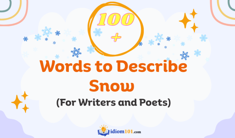 100+ Words to Describe Snow (For Writers and Poets)