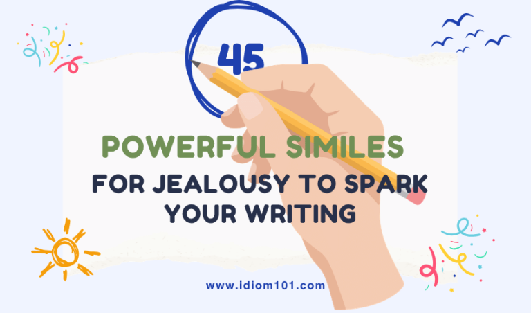 45 Powerful Similes for Jealousy to Spark Your Writing