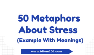 50 Metaphors About Stress (Example With Meanings)