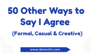 50 Other Ways to Say I Agree (Formal, Casual & Creative)
