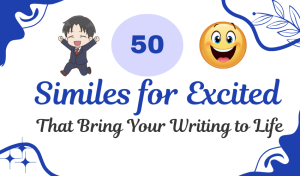 50 Similes for Excited That Bring Your Writing to Life