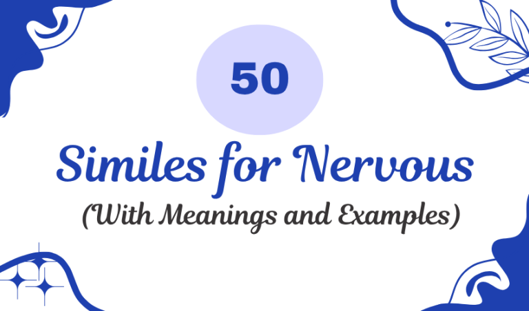 50 Similes for Nervous (With Meanings and Examples)