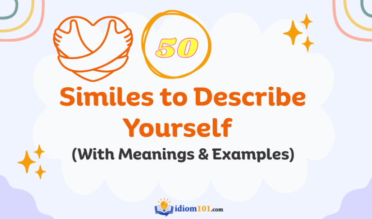 50 Similes to Describe Yourself (With Meanings & Examples)