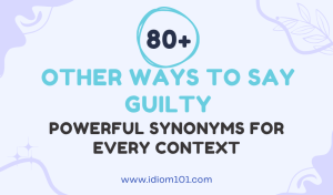 80+ Other Ways to Say Guilty Powerful Synonyms for Every Context