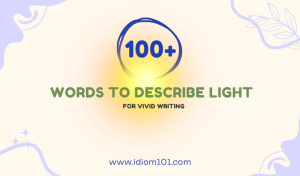 100+ Words to Describe Light for Vivid Writing