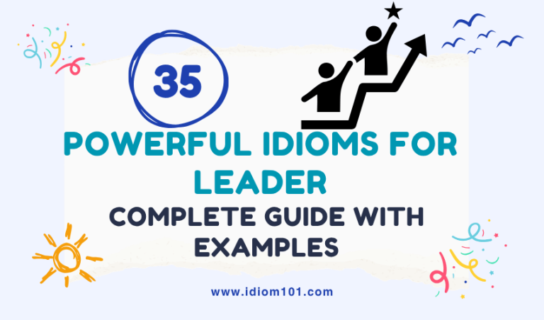 35 Powerful Idioms for Leader Complete Guide with Examples