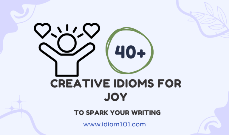 40+ Creative Idioms for Joy to Spark Your Writing