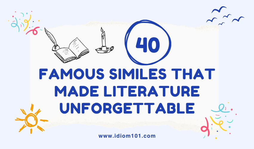 40 Famous Similes That Made Literature Unforgettable
