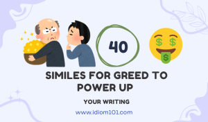 40 Similes for Greed to Power Up Your Writing