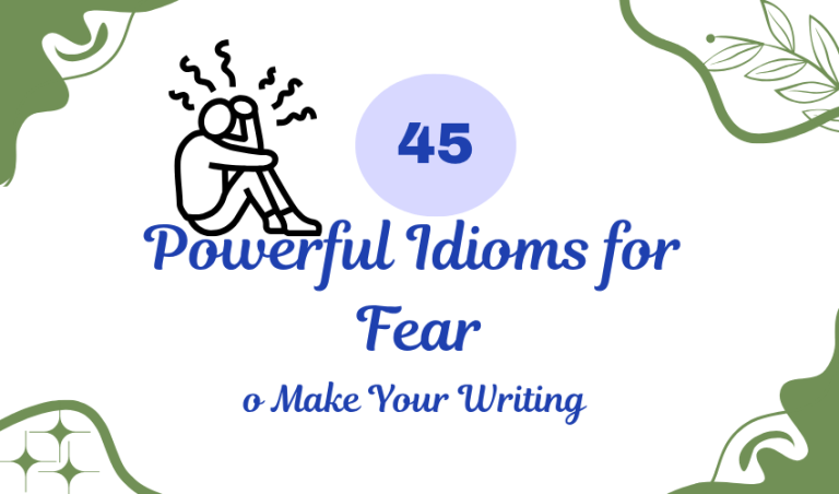 45 Powerful Idioms for Fear to Make Your Writing