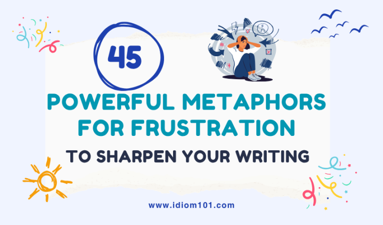 45 Powerful Metaphors for Frustration to Sharpen Your Writing