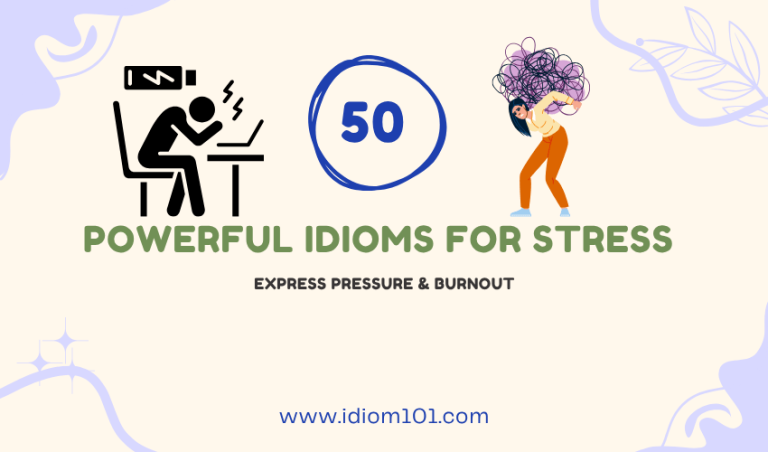 50 Powerful Idioms for Stress to Express Pressure & Burnout